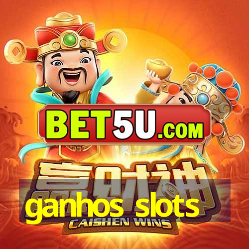 ganhos slots